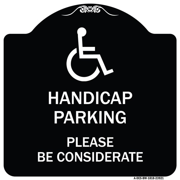 Signmission Handicap Parking Please Considerate Heavy-Gauge Aluminum Sign, 18" x 18", BW-1818-23921 A-DES-BW-1818-23921 - main